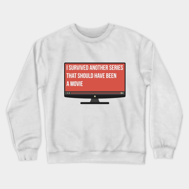 I Survived Another Series That Should Have Been a Movie Crewneck Sweatshirt by mercenary